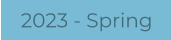 2023 - Spring